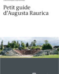 Petit guide d' Augusta Raurica